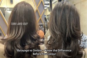 Balayage vs ombre hair colour comparison done by expert stylists at Toni & Guy Salon, Coimbatore