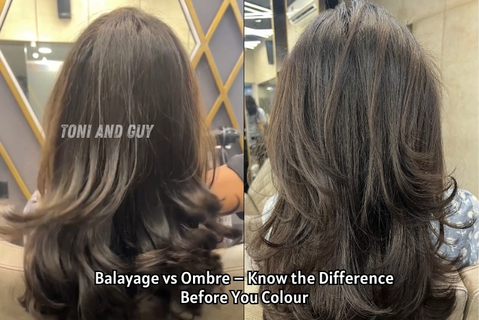 Balayage vs ombre hair colour comparison done by expert stylists at Toni & Guy Salon, Coimbatore